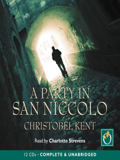 Title details for A Party in San Niccolo by Christobel Kent - Available